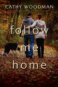 Follow Me Home (Talyton St. George #8) by Cathy Woodman