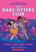 Logan Likes Mary Anne! (Baby-Sitters Club Graphic Novels #8) by Gale Galligan