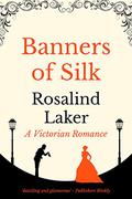 Banners of Silk by Rosalind Laker