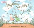 Angelina and Alice by Katharine Holabird