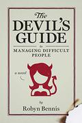The Devil’s Guide To Managing Difficult People by Robyn Bennis