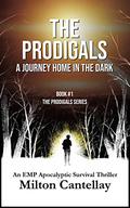 The Prodigals: A Journey Home in the Dark (The Prodigals #1) by Milton Cantellay