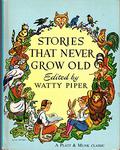 Stories That Never Grow Old by Watty Piper