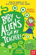 Baby Aliens Got My Teacher! by Pamela Butchart