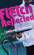 Fletch Reflected (Fletch #11) by Gregory McDonald