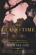 The Glass of Time (The Meaning of Night #2) by Michael Cox