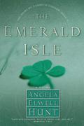 The Emerald Isle by Angela Elwell Hunt