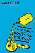 Claire DeWitt and the Bohemian Highway (Claire DeWitt Mysteries #2) by Sara Gran