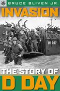 Sterling Point Books®: Invasion: The Story of D-Day (U.S. Landmark Books #62) by Bruce Bliven Jr.