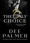 The Only Choice by Dee Palmer