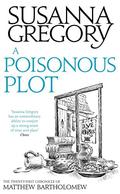 A Poisonous Plot: The Twenty First Chronicle of Matthew Bartholomew (Matthew Bartholomew #21) by Susanna Gregory