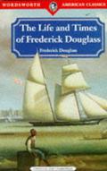 Life and Times of Frederick Douglass (The Autobiographies #3) by Frederick Douglass