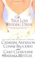 The True Love Wedding Dress (Coulters Historical #1.5) by Casey Claybourne