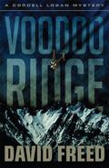 Voodoo Ridge: A Cordell Logan Mystery by David Freed