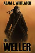The Weller: Land of Plenty by Adam J. Whitlatch