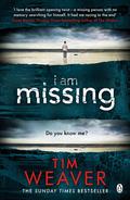 I Am Missing (David Raker #8) by Tim Weaver