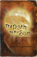 The Path to the Sun (The Fallen Shadows Trilogy #1) by Kimberli A. Bindschatel