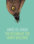 The Return of the Honey Buzzard by Aimée de Jongh