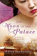 The Moon in the Palace (Empress of Bright Moon #1) by Weina Dai Randel