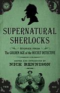 Supernatural Sherlocks: Stories from The Golden Age of the Occult Detective by Lettice Galbraith