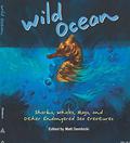 Wild Ocean: Sharks, Whales, Rays, and Other Endangered Sea Creatures by Matt Dembicki