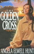 The Golden Cross by Angela Elwell Hunt
