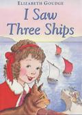 I Saw Three Ships by Elizabeth Goudge