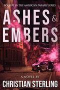 Ashes and Embers (American Parable #1) by Christian Sterling
