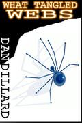What Tangled Webs by Dan Dillard