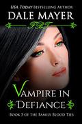 Vampire in Defiance by Dale Mayer