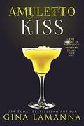 Amuletto Kiss  (The Magic & Mixology Mystery Series) by Gina LaManna