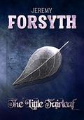 The Little Fairleaf (Sun, Moon, Sand and Star #5) by Jeremy Forsyth