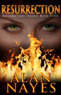 Resurrection (Resurrection Trilogy #3) by Alan Nayes