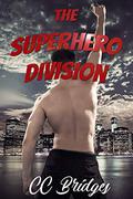 The Superhero Division by C.C. Bridges