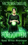 Forgotten (Rune Witch Mysteries #3) by Victoria DeLuis