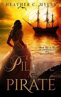 To Pillage a Pirate by Heather C. Myers, Jane Reynolds