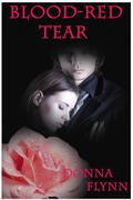 Blood-Red Tear (The Blood Series #1) by Donna Flynn