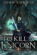 To Kill a Unicorn by John Corwin