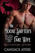 The Moose Shifter's Fake Wife by Candace Ayers