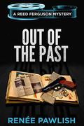 Out of the Past (Reed Ferguson Mystery #5) by Renee Pawlish
