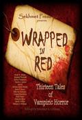 Wrapped in Red: Thirteen Tales of Vampiric Horror by Billie Sue Mosiman