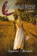 The Cracked Slipper (The Cracked Slipper #1) by Stephanie Alexander