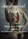 Ambrosial Flesh by Mary Ann Mitchell