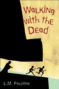 Walking With The Dead by Lucy Falcone