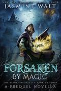 Forsaken by Magic by Jasmine Walt
