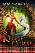 Kelpie Curse (The Celtic Fey #2) by Roz Marshall