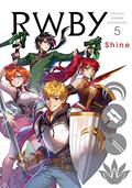 RWBY: Official Manga Anthology, Vol. 5: Shine (RWBY: Official Manga Anthology #5) by Monty Oum