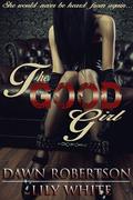 The Good Girl by Dawn Robertson