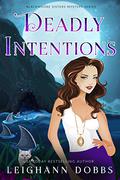 Deadly Intentions by Leighann Dobbs