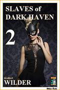 Slaves of Dark Haven 2 (Slaves of Dark Haven #2) by Marian Wilder